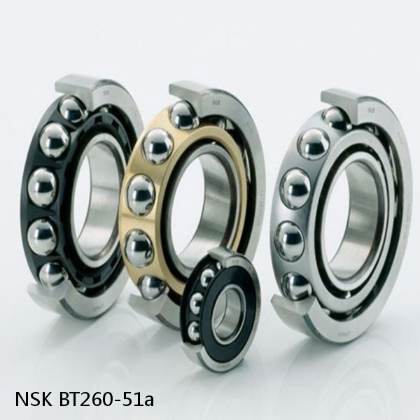 BT260-51a NSK Angular contact ball bearing